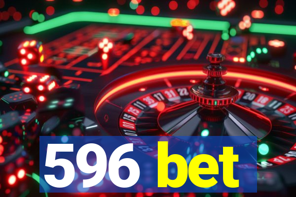 596 bet